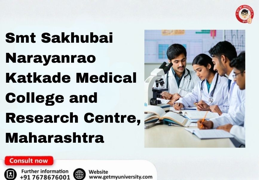 Smt Sakhubai Narayanrao Katkade Medical College & Research Centre, Maharashtra